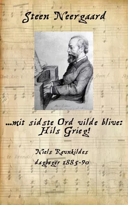 ... mit sidste Ord vilde blive: Hils Grieg!