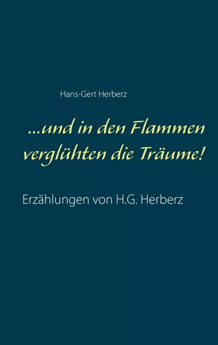 ...und in den Flammen verglühten die Träume!