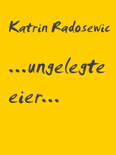 ...ungelegte eier...