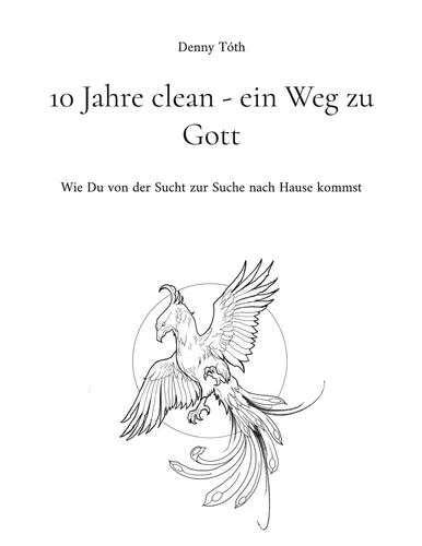 10 Jahre clean - ein Weg zu Gott