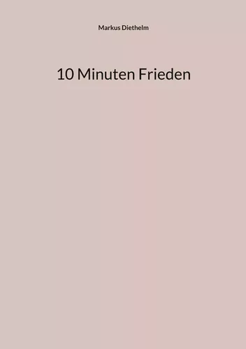 10 Minuten Frieden