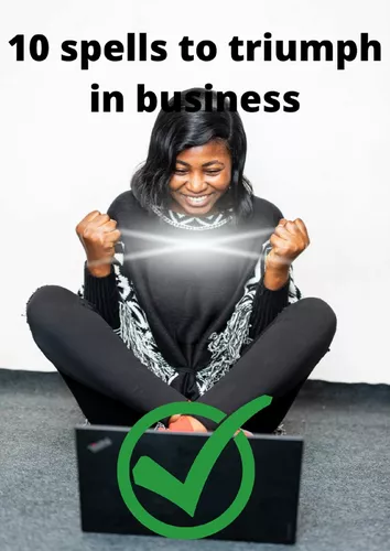 10 spells to triumph in business