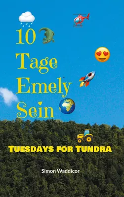 10 Tage Emely Sein + Tuesdays for Tundra