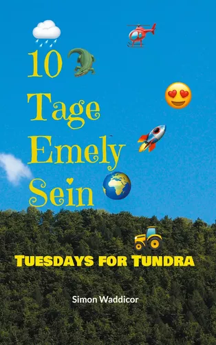 10 Tage Emely Sein + Tuesdays for Tundra