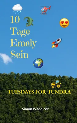 10 Tage Emely Sein + Tuesdays for Tundra