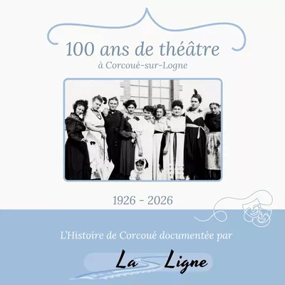 100 ans de théâtre à Corcoué-sur-Logne