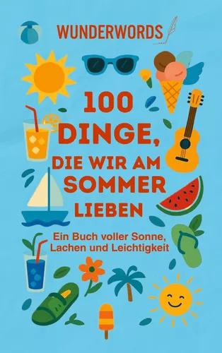 100 Dinge, die wir am Sommer lieben