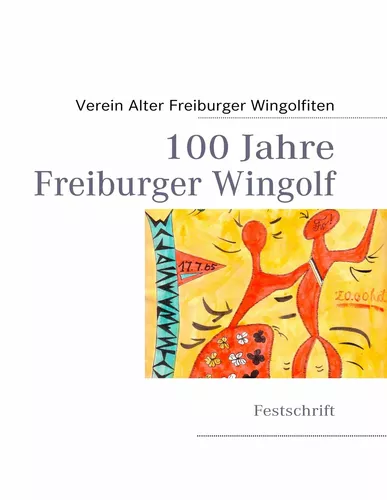 100 Jahre  Freiburger Wingolf