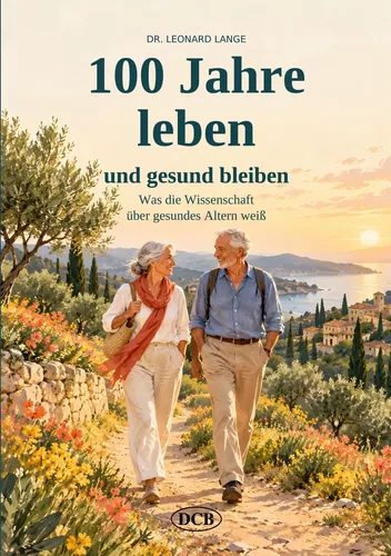 100 Jahre leben und gesund bleiben