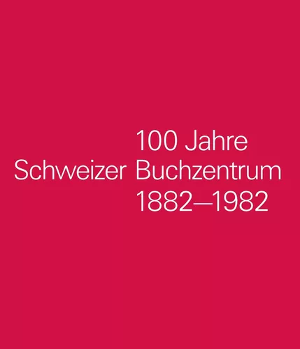 100 Jahre Schweizer Buchzentrum
