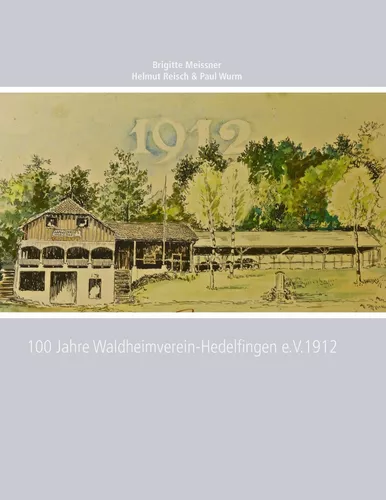 100 Jahre Waldheimverein-Hedelfingen e.V.1912