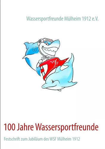100 Jahre Wassersportfreunde