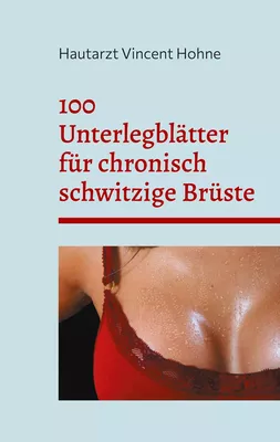 100 Unterlegblätter für chronisch schwitzige Brüste