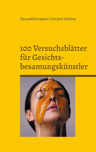 100 Versuchsblätter für Gesichtsbesamungskünstler