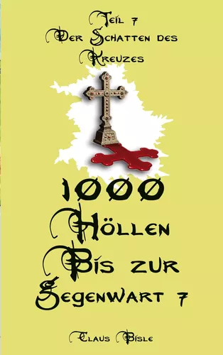 1000 Höllen bis zur Gegenwart VII