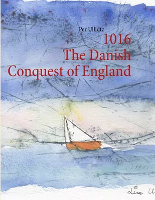 1016 The Danish Conquest of England