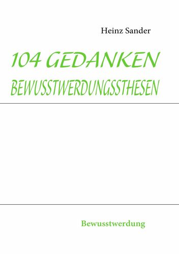 104 GEDANKENBEWUSSTWERDUNGSSTHESEN