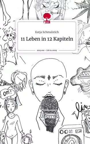 11 Leben in 12 Kapiteln. Life is a Story - story.one