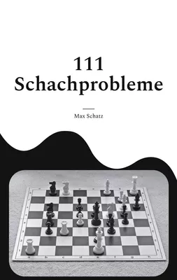 111 Schachprobleme