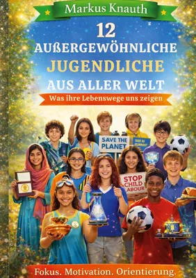 12 außergewöhnliche Jugendliche aus aller Welt