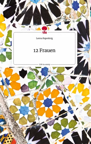 12 Frauen. Life is a Story - story.one