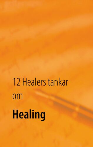 12 Healers tankar om Healing