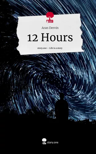 12 Hours. Life is a Story - story.one