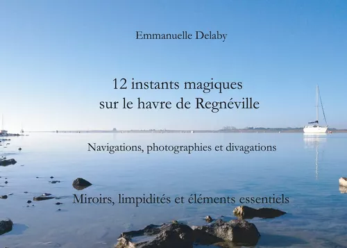12 instants magiques sur le havre de Regnéville
