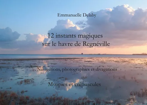 12 instants magiques sur le havre de Regnéville