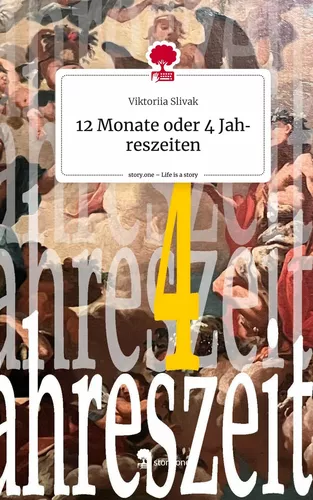 12 Monate oder 4 Jahreszeiten. Life is a Story - story.one