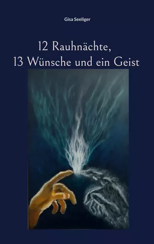 12 Rauhnächte, 13 Wünsche und ein Geist
