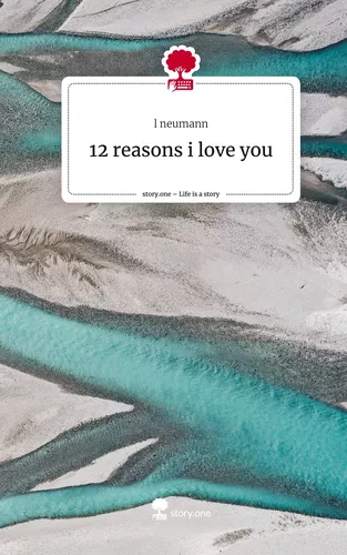 12 reasons i love you. Life is a Story - story.one