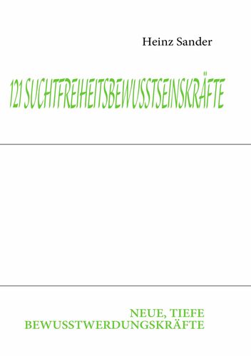 121 SUCHTFREIHEITSBEWUSSTSEINSKRÄFTE