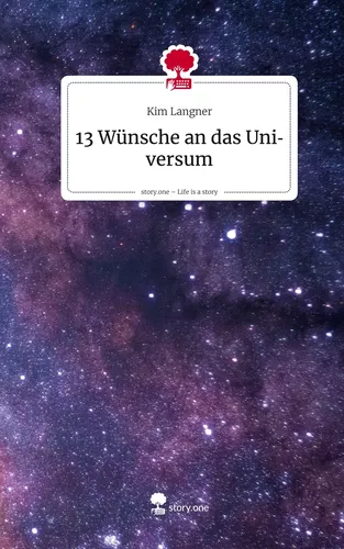 13 Wünsche an das Universum. Life is a Story - story.one