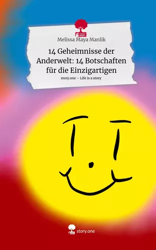 14 Geheimnisse der Anderwelt: 14 Botschaften für die Einzigartigen. Life is a Story - story.one
