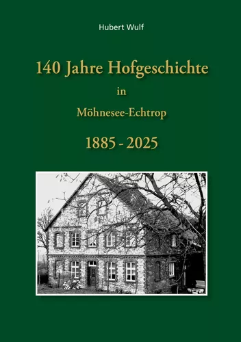 140 Jahre Hofgeschichte in Möhnesee Echtrop