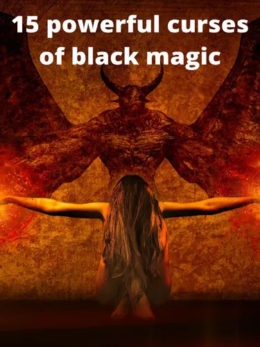 15 powerful curses of black magic