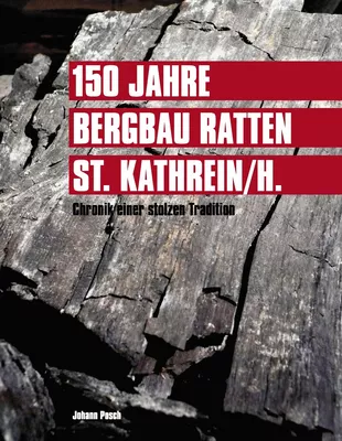 150 Jahre Bergbau Ratten - St. Kathrein