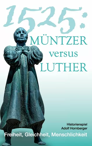 1525: Müntzer versus Luther