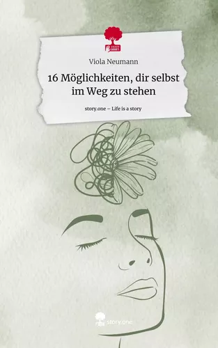 16 Möglichkeiten, dir selbst im Weg zu stehen. Life is a Story - story.one