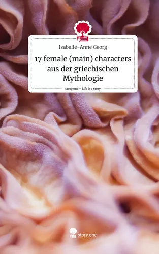 17 female (main) characters aus der griechischen Mythologie. Life is a Story - story.one