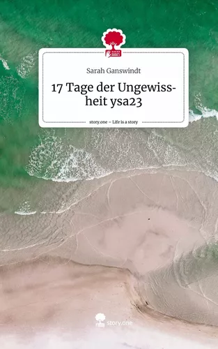 17 Tage der Ungewissheit ysa23. Life is a Story - story.one