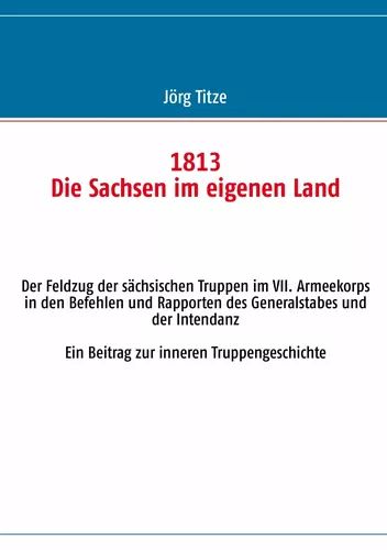 1813 Die Sachsen im eigenen Land