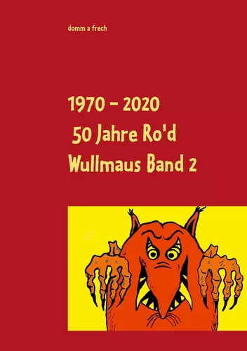 1970 - 2020 50 Jahre Ro'd Wullmaus