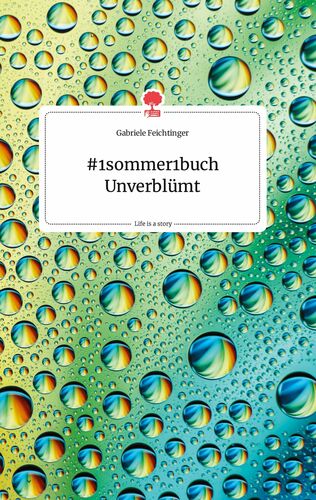 #1sommer1buch Unverblümt. Life is a Story - story.one