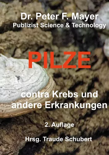 2. Auflage   Pilze contra Krebs und andere Erkrankungenn