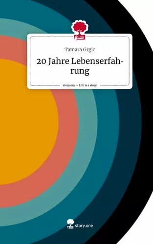 20 Jahre Lebenserfahrung. Life is a Story - story.one