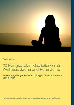 20 Klangschalen-Meditationen für Wellness, Sauna und Ruheräume