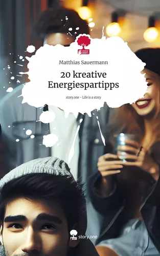 20 kreative Energiespartipps. Life is a Story - story.one