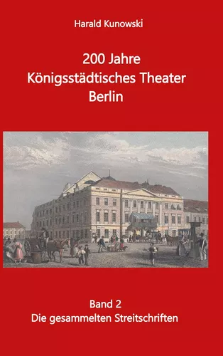 200 Jahre Königsstädtsches Theater Berlin